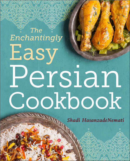 Book cover of The Enchantingly Easy Persian Cookbook: 100 Simple Recipes for Beloved Persian Food Favorites