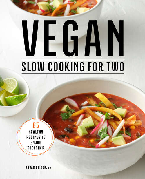 Book cover of Vegan Slow Cooking for Two: 85 Healthy Recipes to Enjoy Together