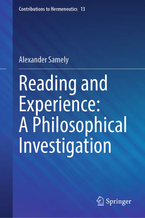 Book cover of Reading and Experience: A Philosophical Investigation (2024) (Contributions to Hermeneutics #13)