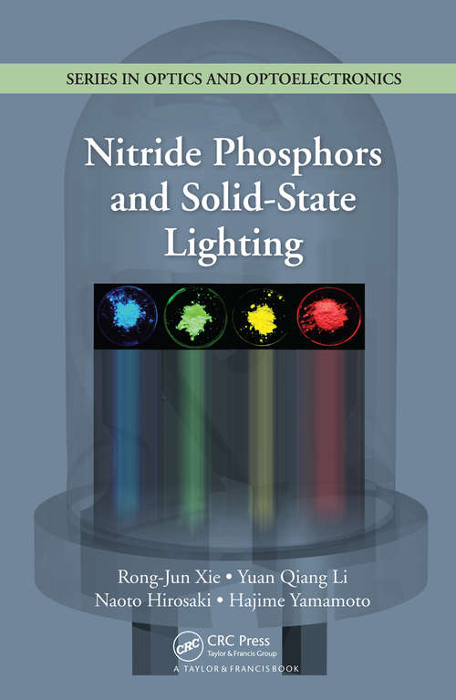 Book cover of Nitride Phosphors and Solid-State Lighting (Series in Optics and Optoelectronics)