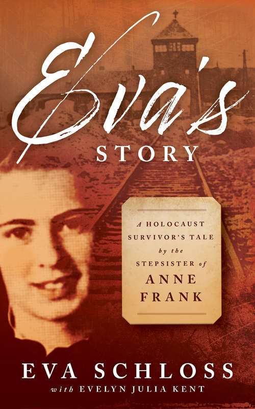 Book cover of Eva's Story: A Holocaust Survivor's Tale by the Stepsister of Anne Frank