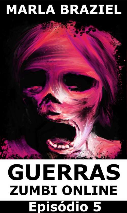 Book cover of Guerras Zumbi Online: Episódio 5