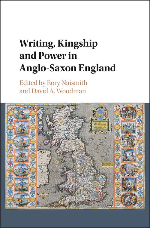 Book cover of Writing, Kingship and Power in Anglo-Saxon England