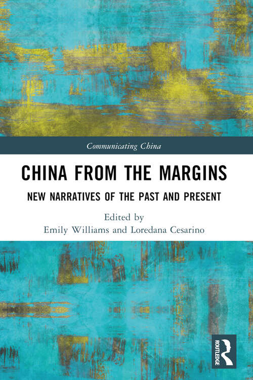 Book cover of China from the Margins: New Narratives of the Past and Present (Communicating China)