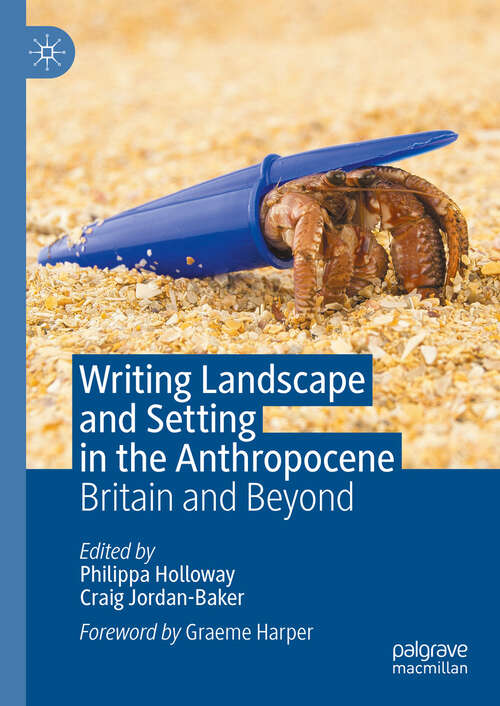 Book cover of Writing Landscape and Setting in the Anthropocene: Britain and Beyond (2024)