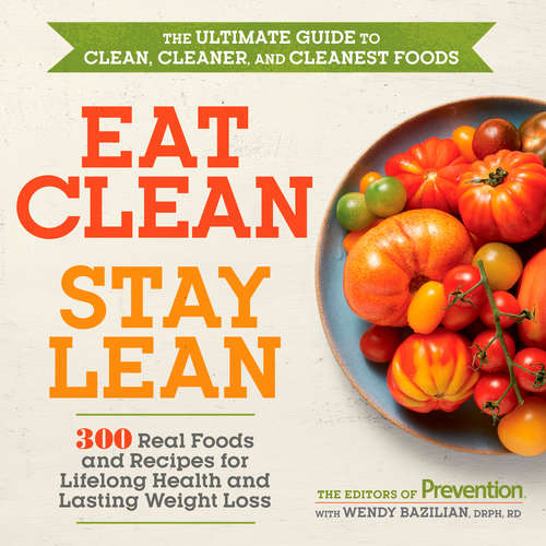 Book cover of Eat Clean, Stay Lean: 300 Real Foods and Recipes for Lifelong Health and Lasting Weight Loss