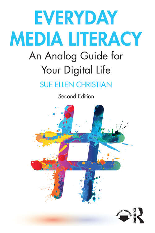 Book cover of Everyday Media Literacy: An Analog Guide for Your Digital Life