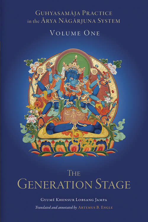 Book cover of Guhyasamaja Practice in the Arya Nagarjuna System, Volume One: The Generation Stage