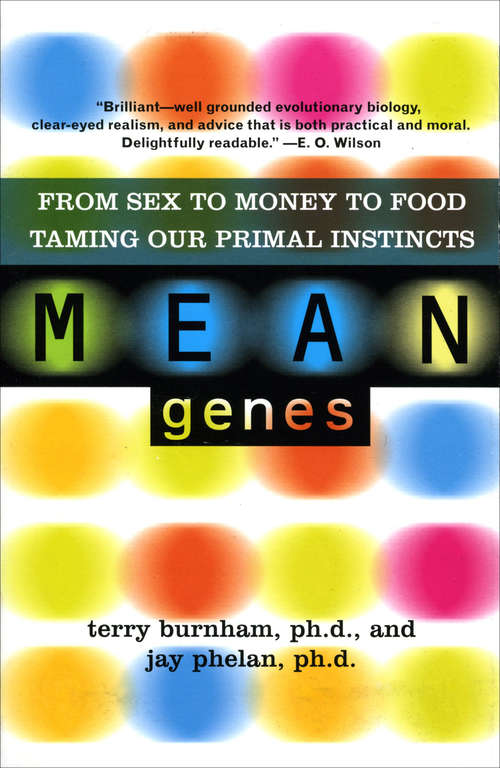 Book cover of Mean Genes: From Sex To Money To Food: Taming Our Primal Instincts (2)