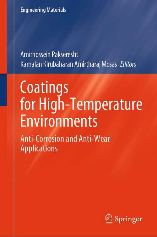 Book cover of Coatings for High-Temperature Environments: Anti-Corrosion and Anti-Wear Applications (1st ed. 2024) (Engineering Materials)