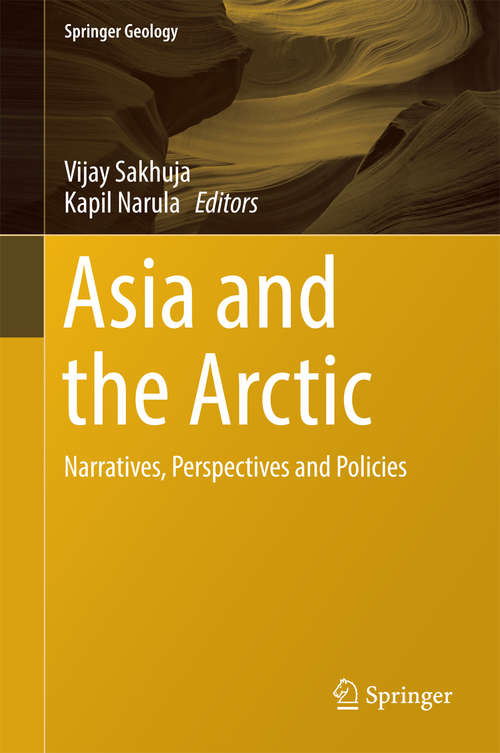 Book cover of Asia and the Arctic: Narratives, Perspectives and Policies (Springer Geology)