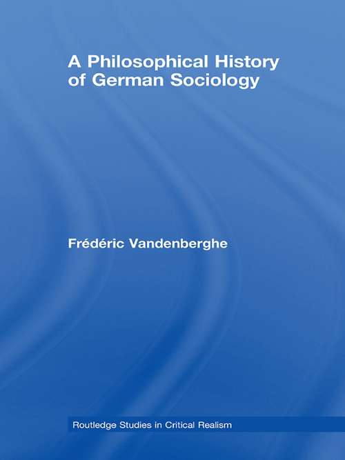 Book cover of A Philosophical History of German Sociology (Routledge Studies in Critical Realism)