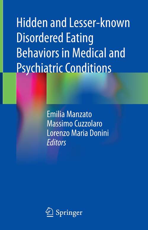 Book cover of Hidden and Lesser-known Disordered Eating Behaviors in Medical and Psychiatric Conditions (1st ed. 2022)