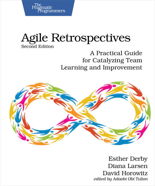 Book cover of Agile Retrospectives, Second Edition