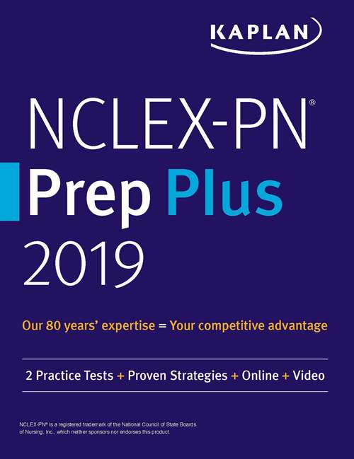 Book cover of NCLEX-PN Prep Plus 2019: 2 Practice Tests + Proven Strategies + Online + Video (Kaplan Test Prep)