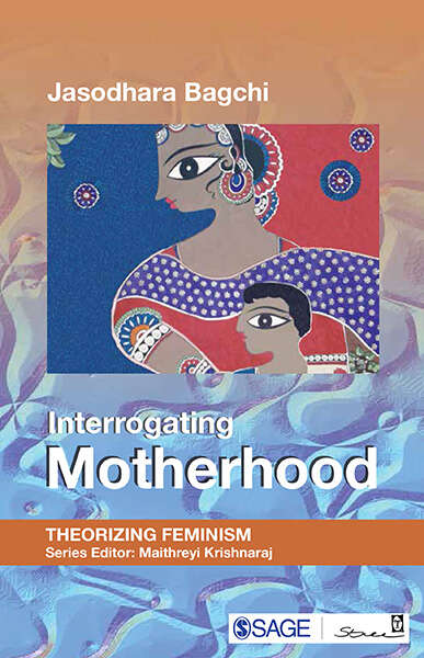 Book cover of Interrogating Motherhood (First Edition) (Theorizing Feminism)