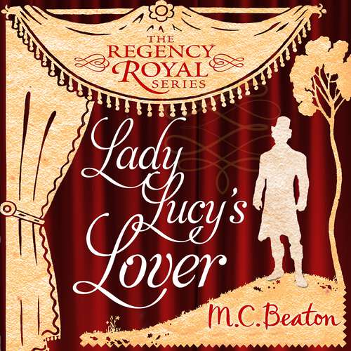 Book cover of Lady Lucy's Lover: Regency Royal 8 (Regency Royal)