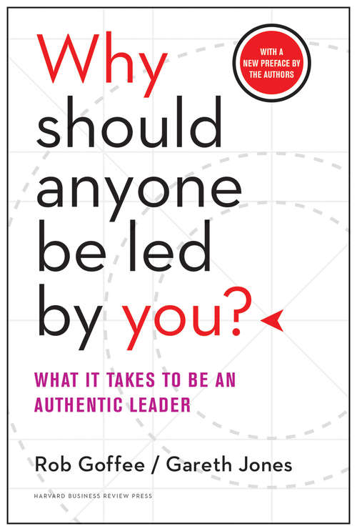 Book cover of Why Should Anyone Be Led by You? With a New Preface by the Authors