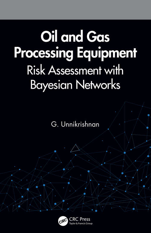 Book cover of Oil and Gas Processing Equipment: Risk Assessment with Bayesian Networks