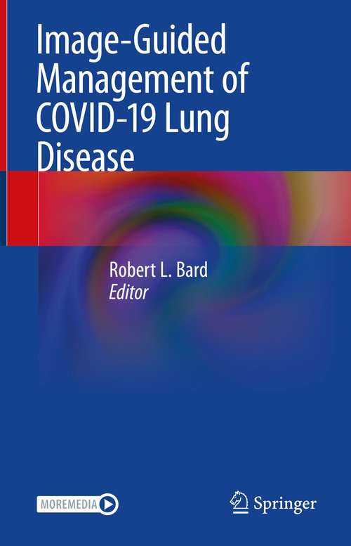 Book cover of Image-Guided Management of COVID-19 Lung Disease (1st ed. 2021)