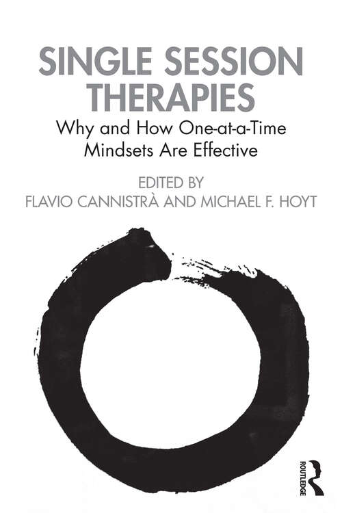 Book cover of Single Session Therapies: Why and How One-at-a-Time Mindsets Are Effective