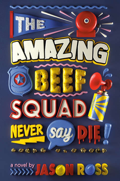 Book cover of The Amazing Beef Squad: Never Say Die!
