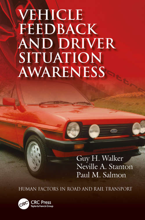 Book cover of Vehicle Feedback and Driver Situation Awareness (Human Factors in Road and Rail Transport)