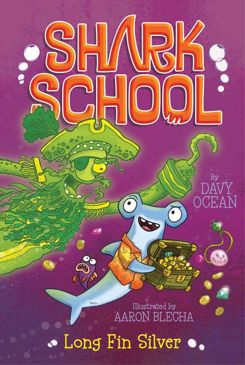 Book cover of Long Fin Silver: Deep-sea Disaster; Lights! Camera! Hammerhead!; Squid-napped!; The Boy Who Cried Shark; A Fin-tastic Finish; Splash Dance;tooth Or Dare; Fishin': Impossible; Long Fin Silver; Space Invaders (Shark School  #9)