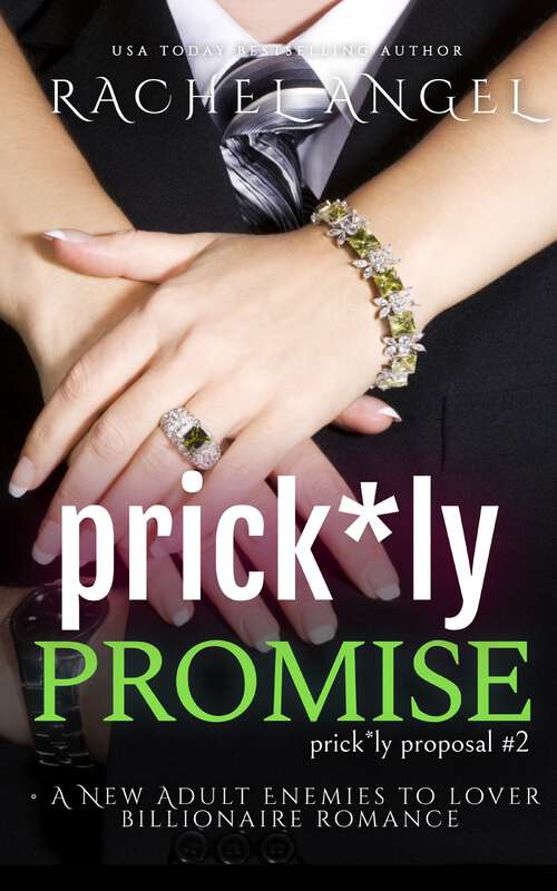 Book cover of Prickly Promise: A New Adult Enemies to Lover Billionaire Romance (Prickly Proposal Series #2)