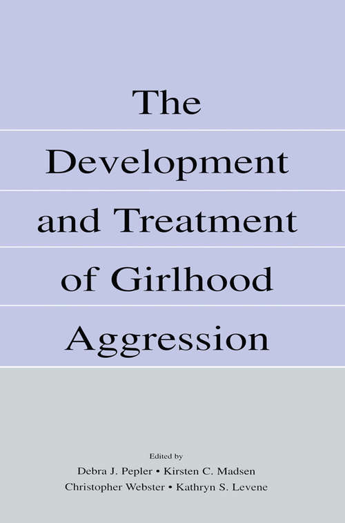 Book cover of The Development and Treatment of Girlhood Aggression
