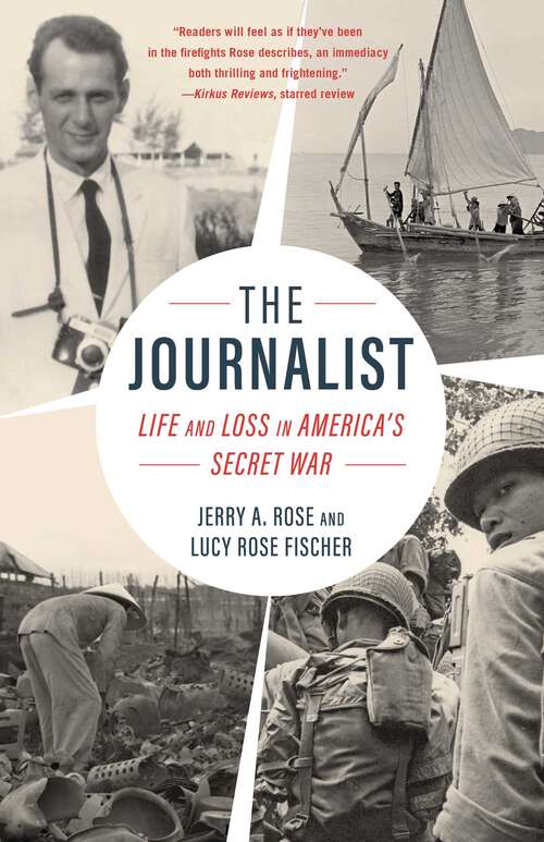 Book cover of The Journalist: Life and Loss in America's Secret War