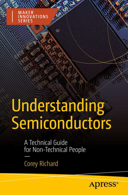 Book cover of Understanding Semiconductors: A Technical Guide for Non-Technical People (1st ed.)