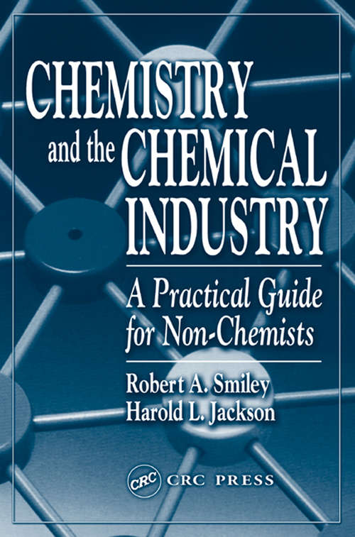 Book cover of Chemistry and the Chemical Industry: A Practical Guide for Non-Chemists (1)