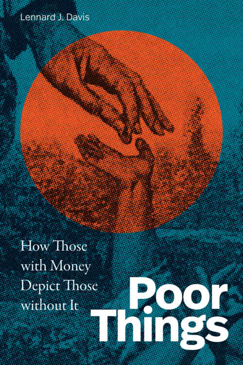 Book cover of Poor Things: How Those with Money Depict Those without It