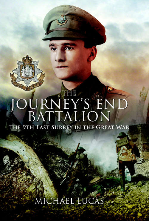 Book cover of The Journeys End Battalion: The 9th East Surrey in the Great War