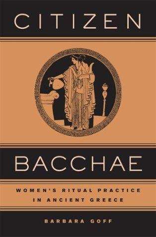 Book cover of Citizen Bacchae: Women's Ritual Practice in Ancient Greece