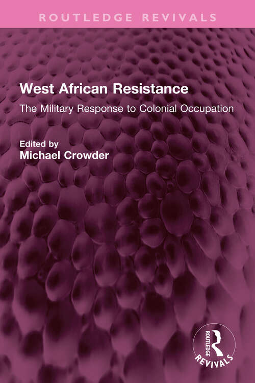 Book cover of West African Resistance: The Military Response to Colonial Occupation (Routledge Revivals)