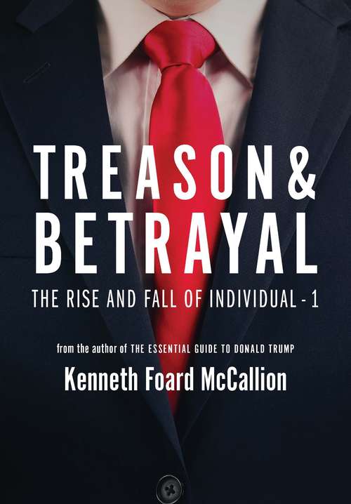 Book cover of Treason and Betrayal: The Rise and Fall of Individual #1