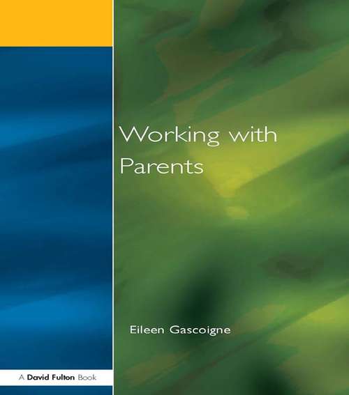 Book cover of Working with Parents: as Partners in Special Educational Needs