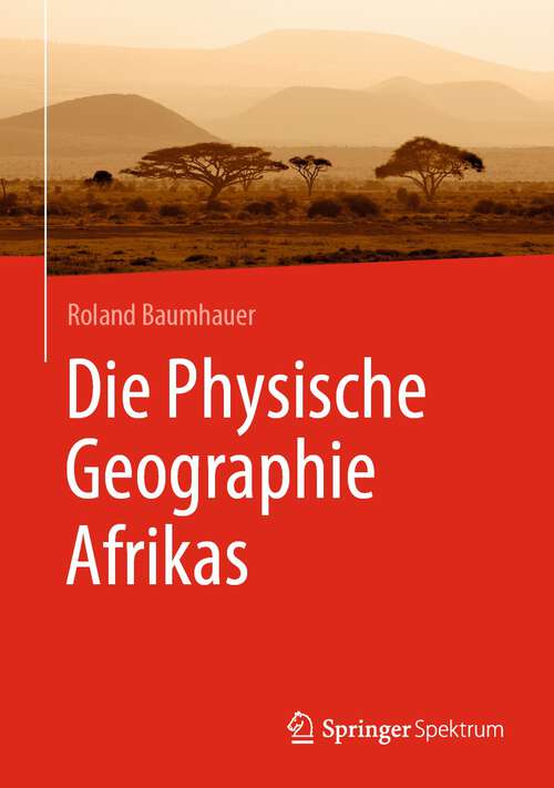 Book cover of Die Physische Geographie Afrikas (1. Aufl. 2023)