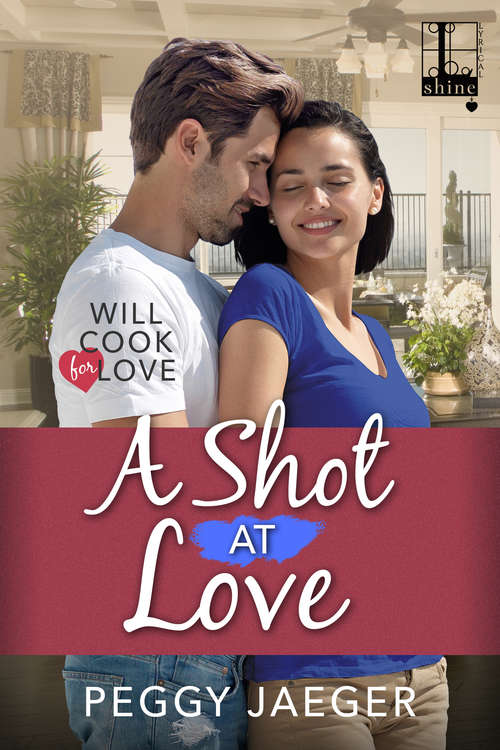 Book cover of A Shot at Love (Will Cook for Love #2)