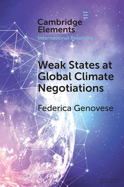 Book cover of Weak States at Global Climate Negotiations (Elements In International Relations)