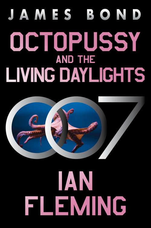 Book cover of Octopussy and the Living Daylights: A James Bond Adventure (James Bond #14)