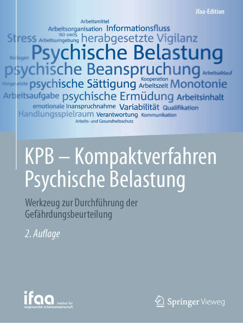 Book cover of KPB - Kompaktverfahren Psychische Belastung: Werkzeug zur Durchführung der Gefährdungsbeurteilung (2. Auflage 2024) (ifaa-Edition)