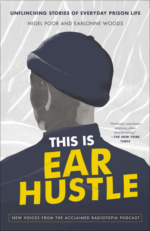 Book cover of This Is Ear Hustle: Unflinching Stories of Everyday Prison Life