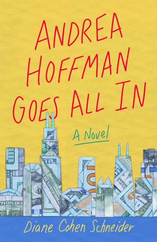 Book cover of Andrea Hoffman Goes All In: A Novel