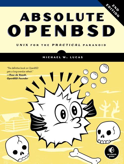 Book cover of Absolute OpenBSD, 2nd Edition: Unix for the Practical Paranoid