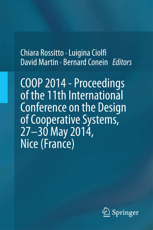 Book cover of COOP 2014 - Proceedings of the 11th International Conference on the Design of Cooperative Systems, 27-30 May 2014, Nice (France)