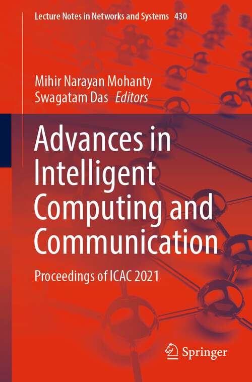 Book cover of Advances in Intelligent Computing and Communication: Proceedings of ICAC 2021 (1st ed. 2022) (Lecture Notes in Networks and Systems #430)