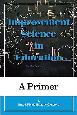 Book cover of Improvement Science in Education: A Primer (Improvement Science in Education and Beyond)